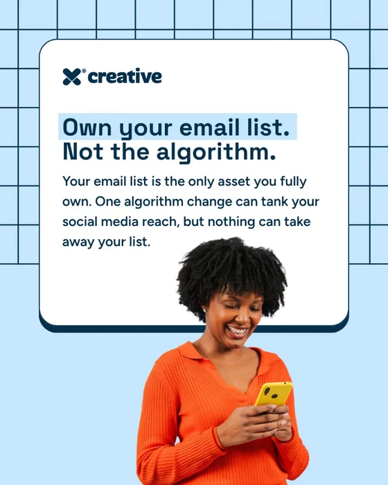 XO Creative social graphic: Own your email list. Not the algorithm. Explains why an email list is an owned asset compared with social reach.